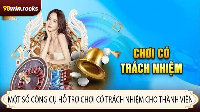 Một số công cụ hỗ trợ chơi có trách nhiệm cho thành viên