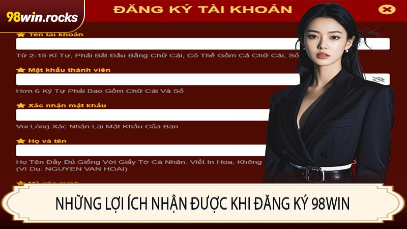 Những lợi ích nhận được khi đăng ký 98WIN