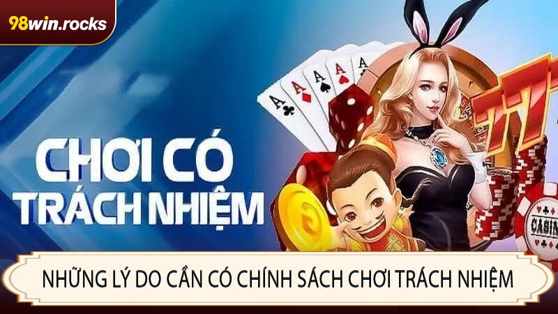 Những lý do cần có chính sách chơi trách nhiệm