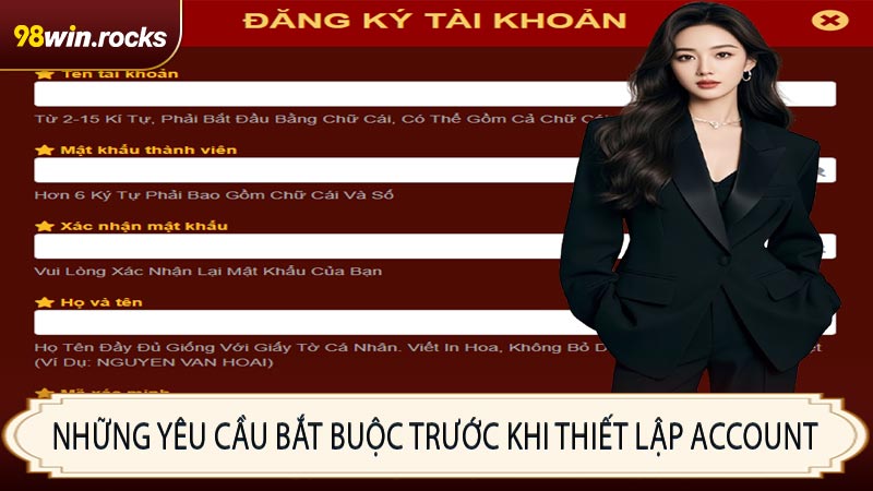 Những yêu cầu bắt buộc trước khi thiết lập account