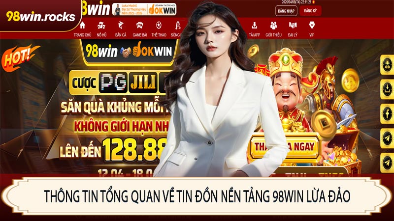 Thông tin tổng quan về tin đồn nền tảng 98WIN lừa đảo