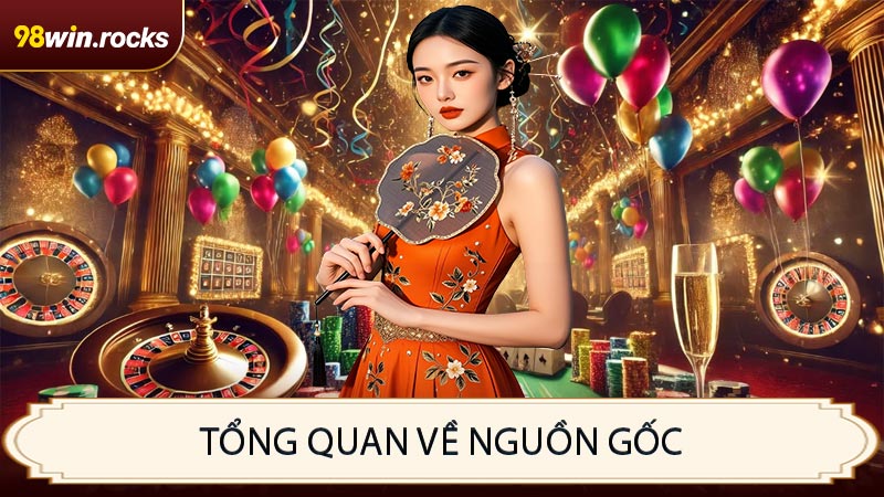 Tổng quan về nguồn gốc